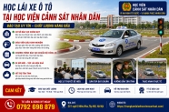 Đào tạo lái xe ô tô Học viện Cảnh sát – Trung tâm uy tín tại Hà Nội